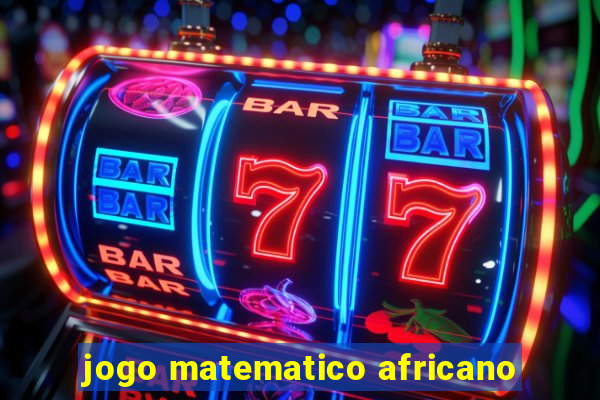 jogo matematico africano